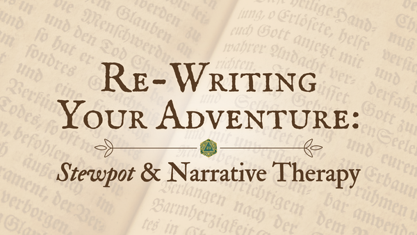 Re-Writing Your Adventure: Stewpot & Narrative Therapy